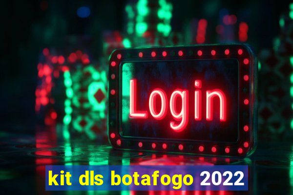 kit dls botafogo 2022